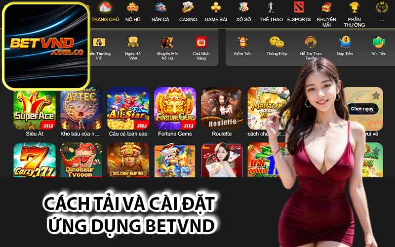 Cách tải và cài đặt ứng dụng Betvnd