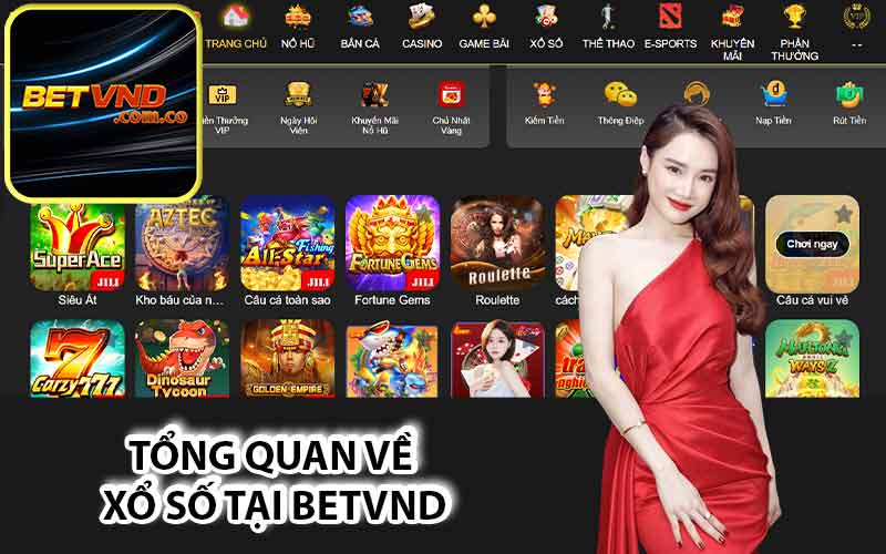 Tổng quan về xổ số tại Betvnd